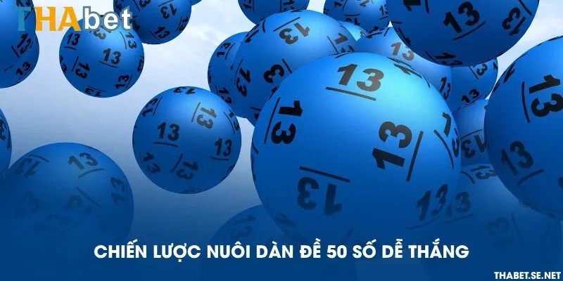 Chiến lược nuôi dàn đề 50 số dễ thắng