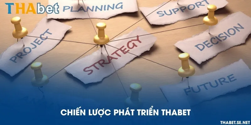 Chiến lược phát triển THAbet