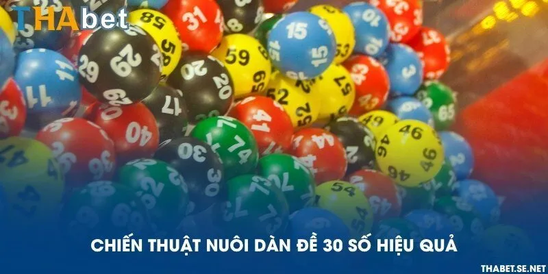 Chiến thuật nuôi dàn đề 30 số hiệu quả