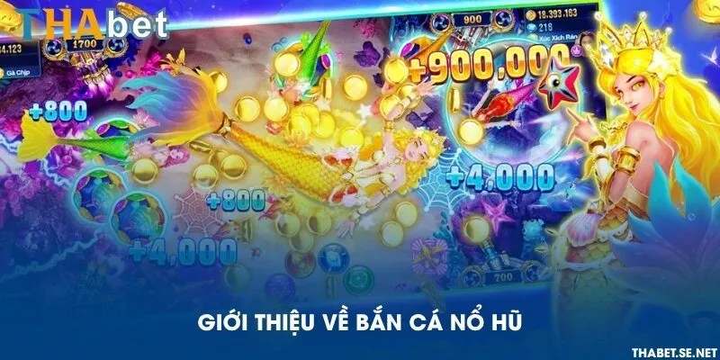 Giới thiệu về bắn cá nổ hũ